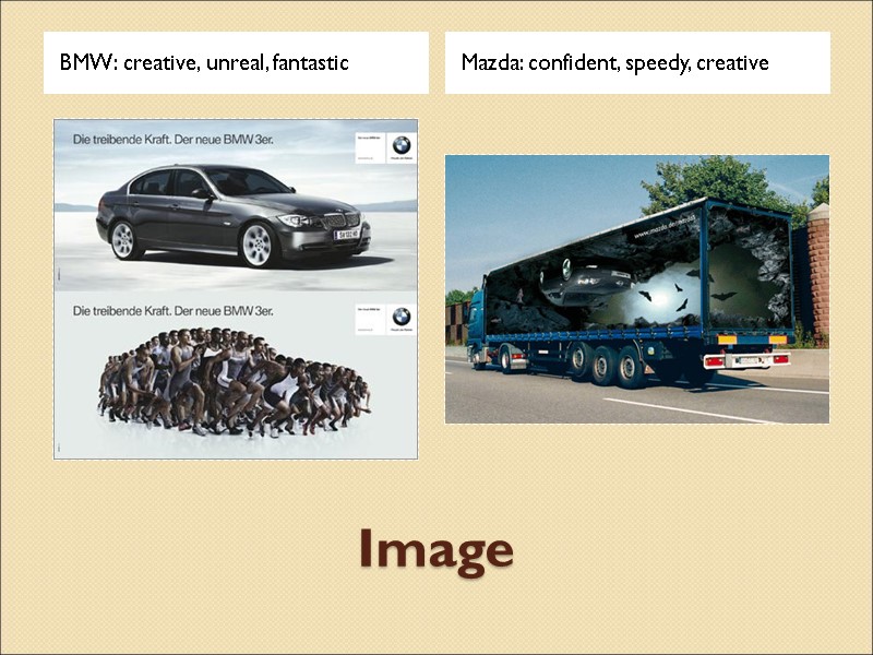 Image BMW: creative, unreal, fantastic Mazda: confident, speedy, creative